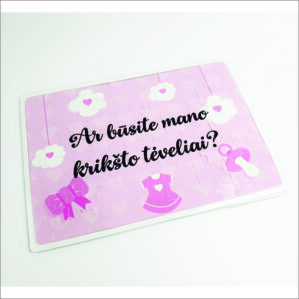 DĖLIONĖ „AR BŪSITE MANO KRIKŠTO TĖVELIAI?“ 2