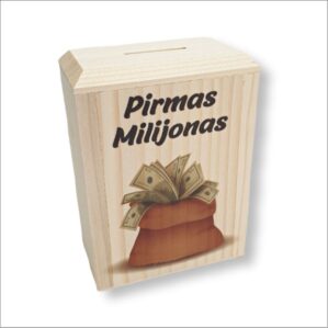 MEDINĖ TAUPYKLĖ „PIRMAS MILIJONAS“